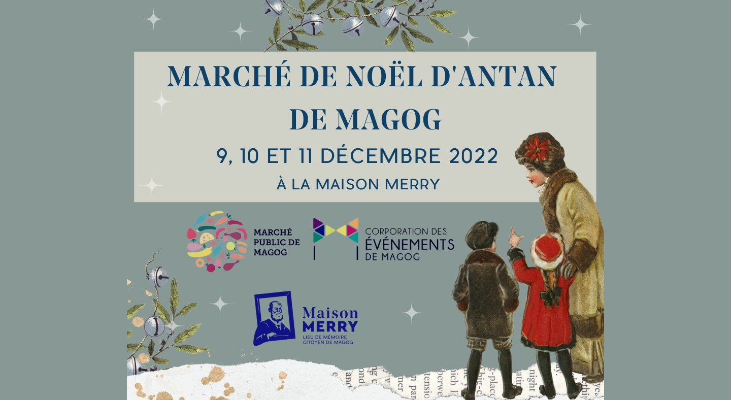 Marché de Noël d'antan de Magog - 9-10-11 déc. 2022